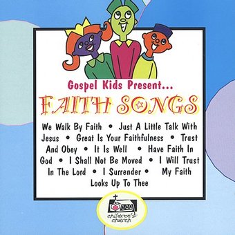 Gospel Kids Present....Faith Songs