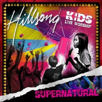 Hillsong Kids-Supernatural