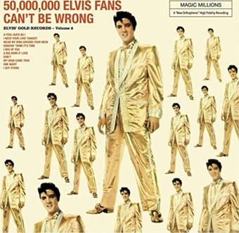 50,000,000 Elvis Fans Canâ´T Be Wrong