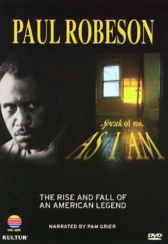 Paul Robeson - Speak of Me As I Am: The Rise and
