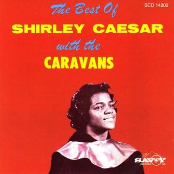 The Best of Shirley Caesar with the Caravans