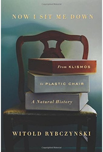 Now I Sit Me Down: From Klismos to Plastic Chair: