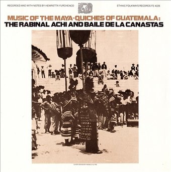 Music of the Maya-Quiches of Guatemala: The