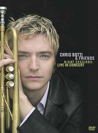Chris Botti & Friends - Night Sessions: Live in