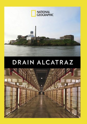 National Geographic - Drain Alcatraz