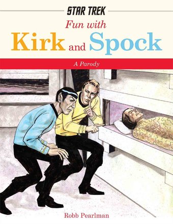 Fun With Kirk and Spock: A Parody