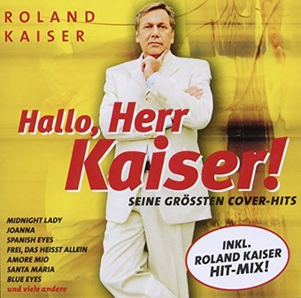 Roland Kaiser-Hallo, Herr Kaiser