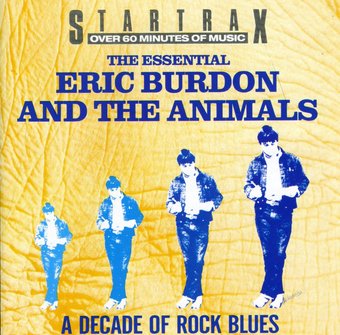 The Essential Eric Burdon and the Animals: A