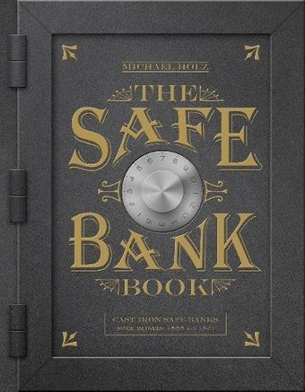 The Safe Bank Book: Cast Iron Safe Banks Made