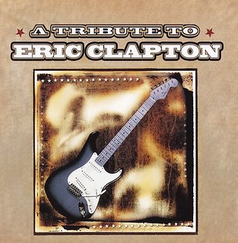 A Tribute to Eric Clapton [2004]