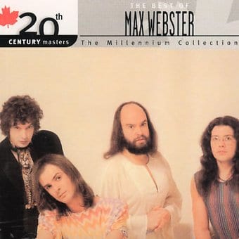 The Best of Max Webster - 20th Century Masters /