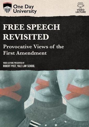 Free Speech Revisited: Provocative Views of the