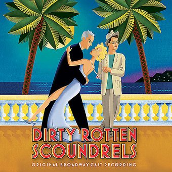 Dirty Rotten Scoundrels (2005 Original Broadway