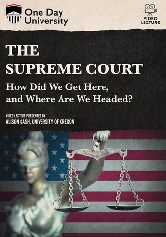 The Supreme Court: How Did We Get Here, and Where