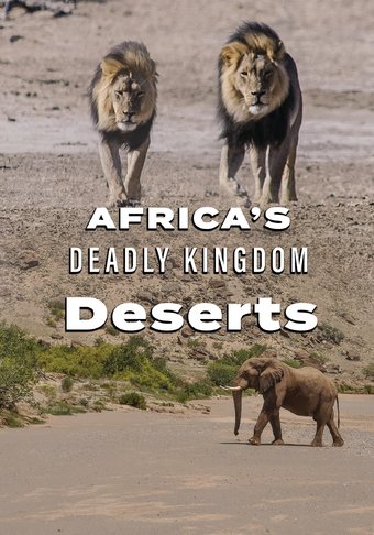 Africa's Deadly Kingdom: Deserts