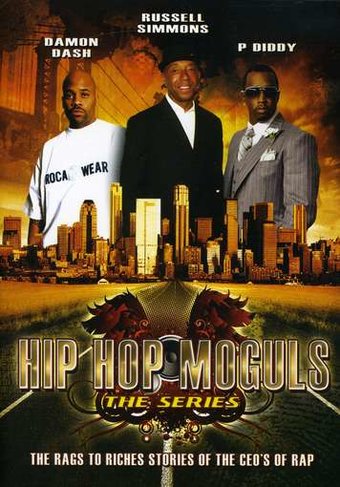 Hip Hop Moguls: The Rags to Riches Stories of the