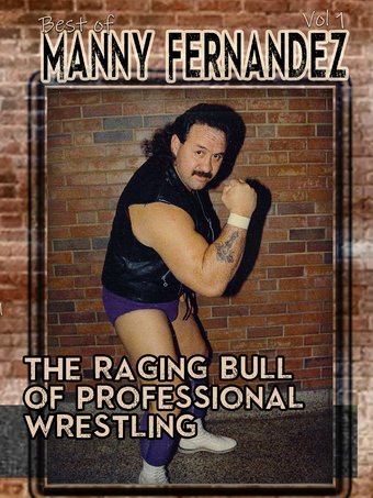 Wrestling - Best of Manny Fernandez: The Raging