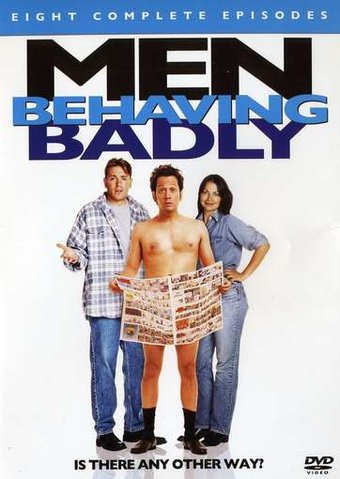 Men Behaving Badly (US) - Eight Complete Episodes