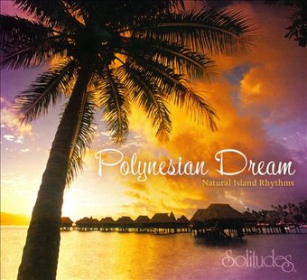 Polynesian Dream: Natural Island Rhythms