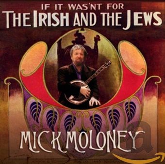 If It Wasn't For The Irish and The Jews