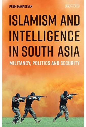 Islamism and Intelligence in South Asia: