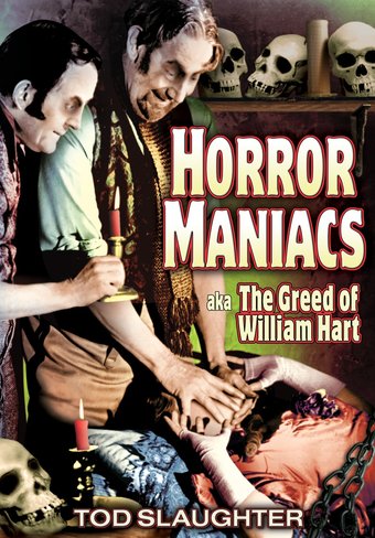 Horror Maniacs (aka The Greed of William Hart)
