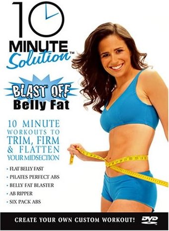 10 Minute Solution: Blast Off Belly Fat