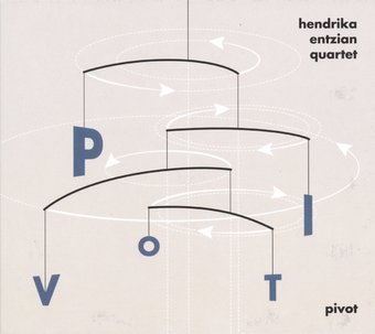 Hendrika Entzian Quartet-Pivot
