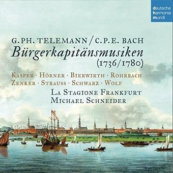 Telemann & C.P.E. Bach: Burgerkapitansmusiken