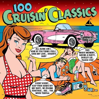 100 Cruisin' Classics: 100 Original Recordings