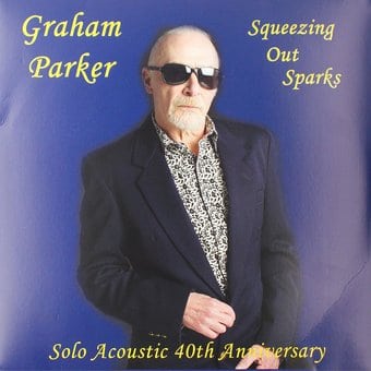 Squeezing Out Sparks (40Th Anniversary Edition)