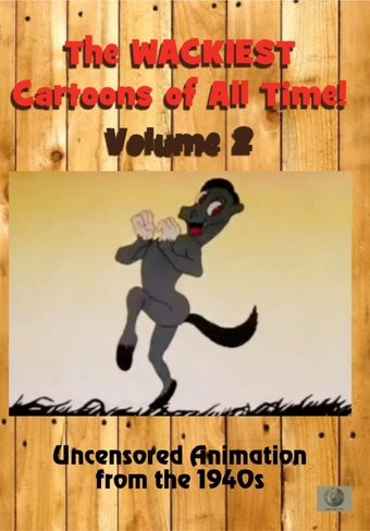 The Wackiest Cartoons of All Time! Vol. 2