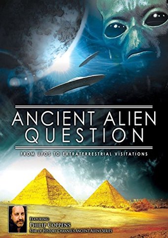 Ancient Alien Question: From UFOs to