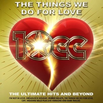 The Things We Do For Love: The Ultimate Hits &