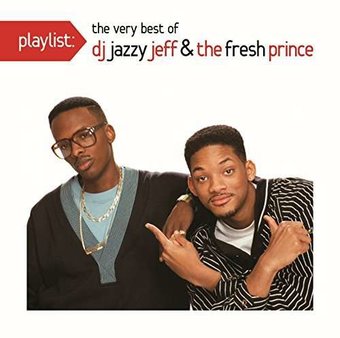 Playlist: The Very Best of DJ Jazzy Jeff & Fresh