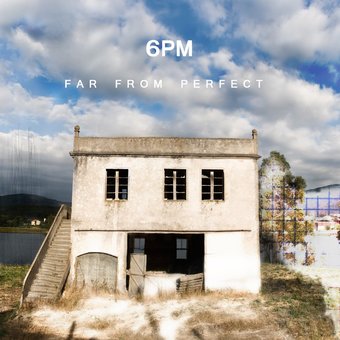Six Pm-Far From Perfect