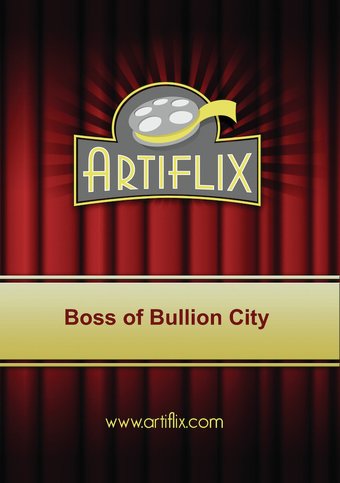 Boss Of Bullion City / (Mod)