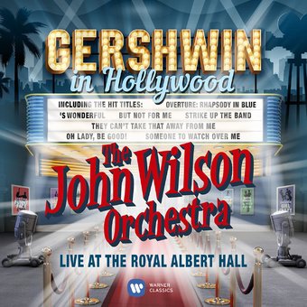 Gershwin in Hollywood: Live at the Royal Albert