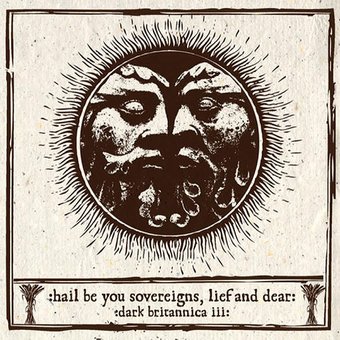 Hail Be You Sovereigns, Lief and Dear (2-CD)