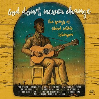God Don't Never Change: The Songs Of Blind Willie