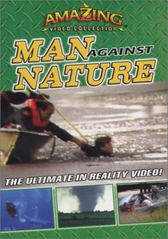 Reality Video: Man Against Nature