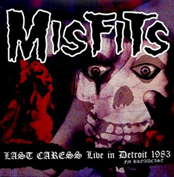 Last Caress: Live In Detroit 1983 - Fm Broadcast