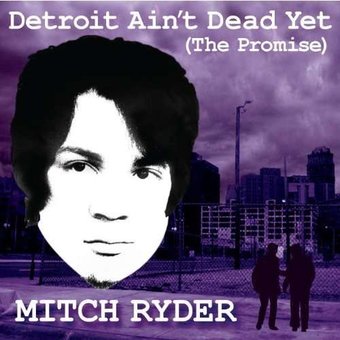 Mitch Ryder : Detroit Ain't Dead Yet (The Promise) CD (2010) - 101 ...
