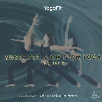 Yogafit: Music for Slow Flow Yoga, Volume 2