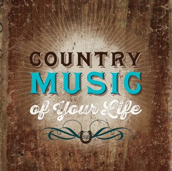 Country Music Of Your Life: For The Good Times