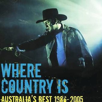 Where Country Is: Australia's Best 1986-2005