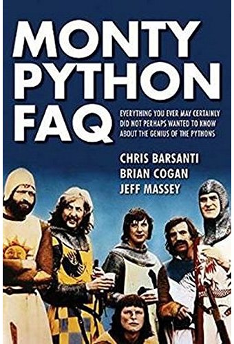 Monty Python FAQ: All That's Left to Know About