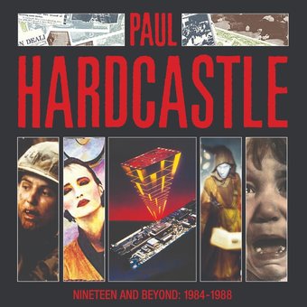 Nineteen & Beyond: Paul Hardcastle 1984-1988