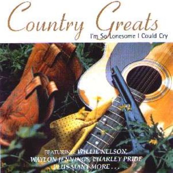 Country Greats: I'm So Lonesome I Could Cry