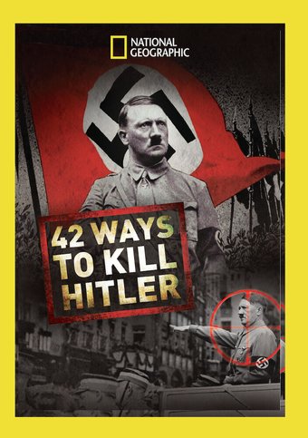 National Geographic - 42 Ways To Kill Hitler